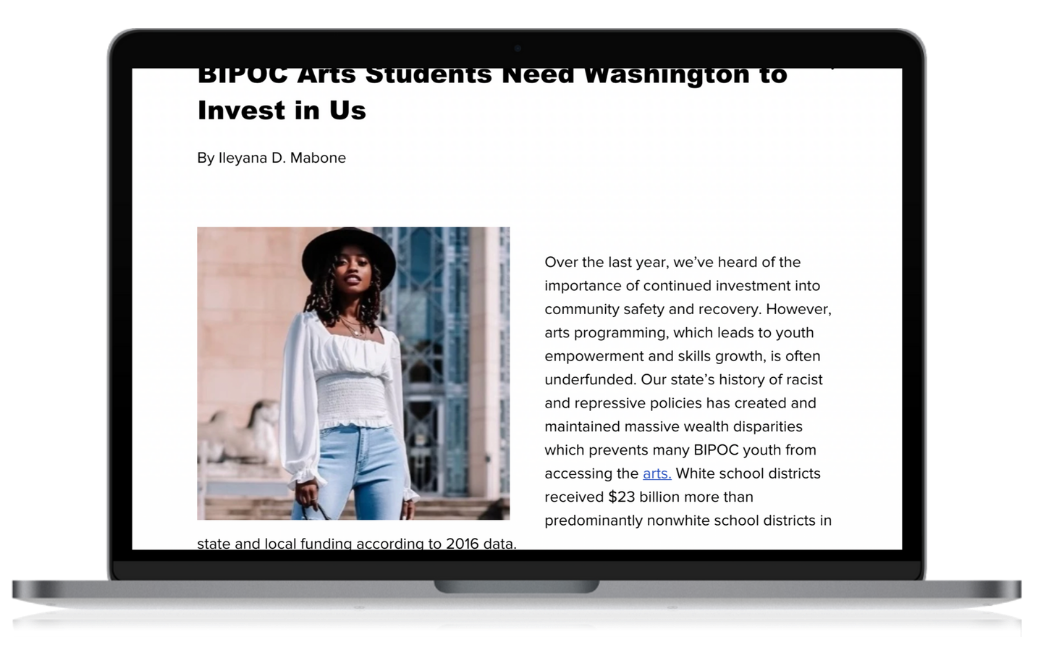 Image of web article entitled "BIPOC Arts Students Need Washington to Invest in Us," with profile picture of fashionable, young Black woman wearing a hat and white blouse