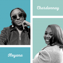 Blue and sea foam green graphic with cutouts of two young Black women, with names "Chardonnay" and "Ileyana" in white script